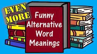 Funny Alternative Word Meanings To Amuse You