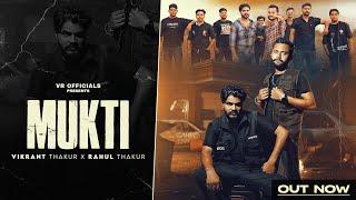 MUKTI | New Haryanvi Song 2024 | Vikrant Thakur | Rahul Thakur | Keddy Katladi | #mukti #gangster