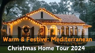 Mediterranean Christmas Home Tour: Cozy & Festive Decor Ideas