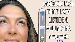 Lancome Lash Idole Lash Lifting & Volumizing Mascara - review & tutorial #lancôme #mascara