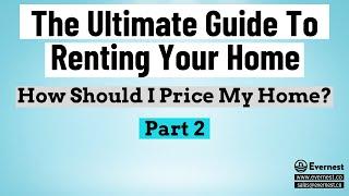 The Ultimate Guide To Renting Your Home - How Should I Price My Home?