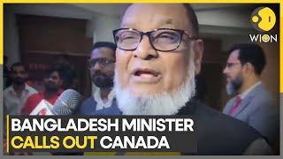 Bangladesh Minister Haque: Canada sheltering killers of Sheikh Mujibiur Rahman | WION