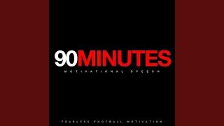 90 Minutes (Motivational Speech)