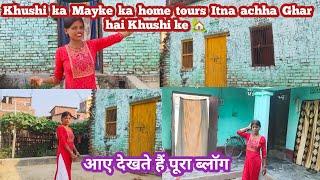 Khushi ka Mayke ka home tours Itna achha Ghar hai Khushi ke #Mrbittu.khushifu#