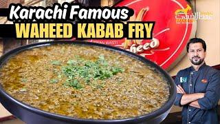 Waheed Kabab Fry Recipe I burnsroad famous Waheed kabab Recipe @chefirfanwasti