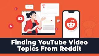 How To Find Trending YouTube Video Topics From Reddit