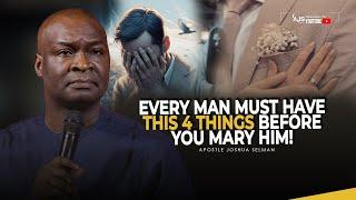 EVERY MAN MUST HAVE THIS 4 THINGS BEFORE YOU MARRY HIM || APOSTLE JOSHUA SELMAN