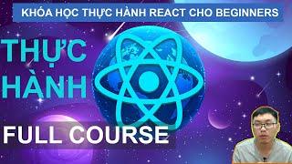 [FULL] Khóa Học  React Level Thực Tập - Thực Hành Bài Test React.JS Cho Beginners | Hỏi Dân IT