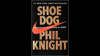 Shoe Dog: A Memoir by the Creator of Nike - Phil Knight