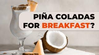 Piña Colada for breakfast? | Nation Health | Lisa King RPh