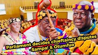 Otumfuo vs Ghana Parliament