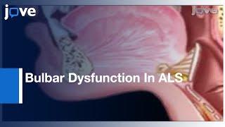 Comprehensive Assessment: Bulbar Dysfunction In Amyotrophic Lateral Sclerosis l Protocol Preview