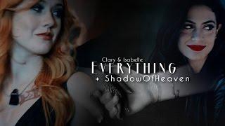 ● Clary & Isabelle || Everything {+ShadowOfHeaven}