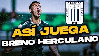 ¡ASÍ JUEGA BRENO HERCULANO POSIBLE REFUERZO DE ALIANZA LIMA 2025!