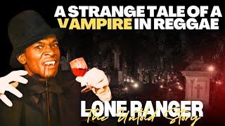 The BIZARRE Phenomenon of VAMPIRE Being Treated As Reggae Icon |  Lone Ranger | Dillinger |Yellowman