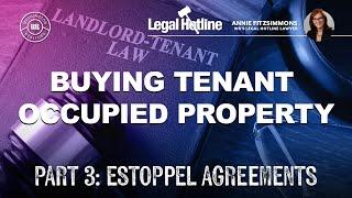 Buying Tenant-Occupied Property: Part 3: Estoppel Agreements