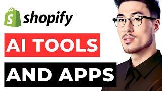 Shopify AI Tools - Shopify and AI Tools