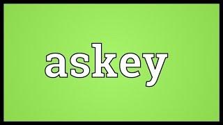 Askey Meaning