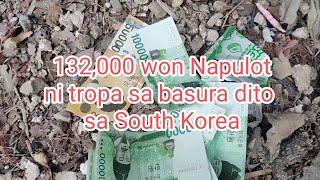 132,000 KOREAN WON NAPULOT NI TROPA SA BASURA