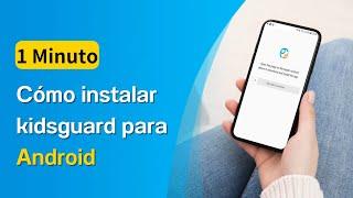 How to Install KidsGuard for Android in 1 Minute｜Parental Control App Without Root