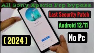 All Sony Xperia Android 12 Frp bypass last update // Xperia 10 Mark 2 frp unlock, without Pc  -2024