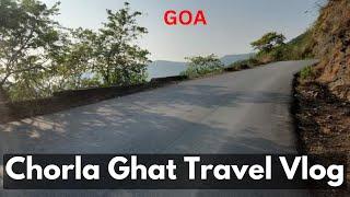 GOA | Chorla Ghat Goa Vlog | Chorla Ghat Goa | North Goa | Goa Vlog | Karnataka Vlog | Vlog 26