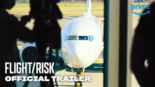 Flight/Risk - Official Trailer | Prime Video