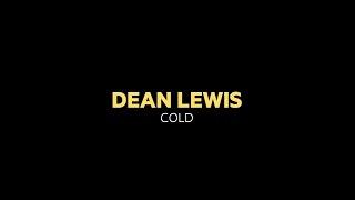 Dean Lewis - Cold (Lyric Video)