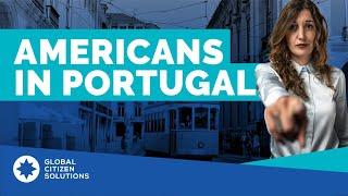 Why Americans are moving to Portugal?