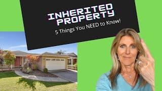 Inheriting a House: 5 Things You need to know Before Selling an Inherited Property