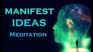 IDEA GENERATOR ~ Meditation~ Unbelievable Way to Manifest Brilliant Ideas