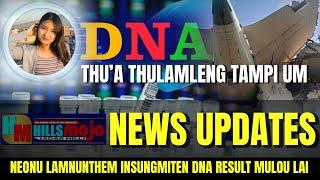 HM NEWS UPDATES || Neonu Lamnunthem Insung miten DNA Result Muloulai, Thulamleng tampi kithethang