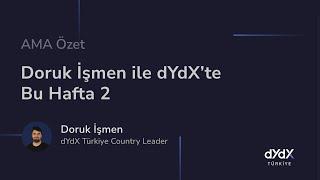 Doruk İşmen ile dYdX’te Bu Hafta 2 (AMA)