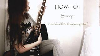 How to sweep and do other things on guitar