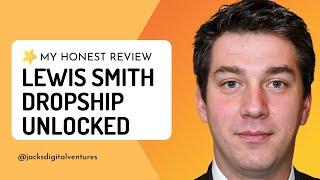 Lewis Smith Dropship Unlocked Review 2 Big Issues