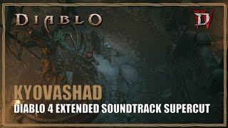 Diablo 4 OST Kyovashad Extended  Soundtrack Supercut