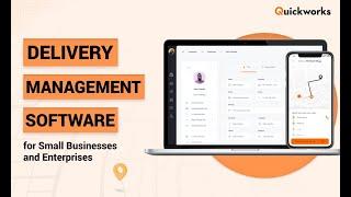 Delivery Management Software for Small Businesses and Enterprises | Delivery Software | Quickworks