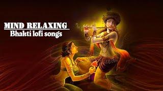 30 MINUTES NONSTOP BHAKTI LOFI BHAJANS || use headphones  || mind relaxing bhajan || bhakti bhajans