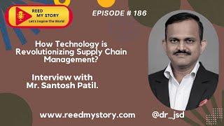 How Technology is Revolutionizing Supply Chain Management? | Mr. Santosh Patil | #reedmystory