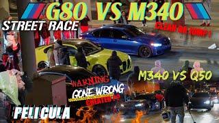 G80 M3 VS M340 UPSET CLEAN OR JUMP ? Q50 VS M340 GOES WRONG  (YA WONT BELIEVE THIS ! ) STREETRACE