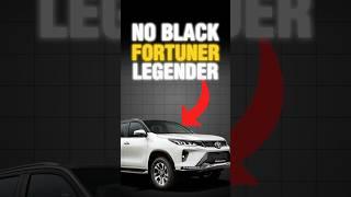 Why Fortuner Legender Is Not Available In Black Colour #shorts