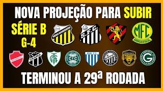 SÉRIE B | NOVA PROJEÇÃO PARA SUBIR | TERMINOU A 29ª RODADA