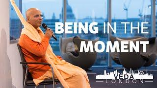 Being in the Moment -  Bhakti Rasamrita Swami | Veda London