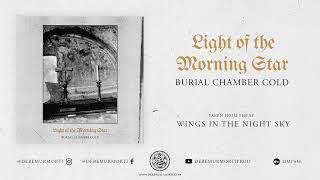 Light of the Morning Star - Burial Chamber Cold