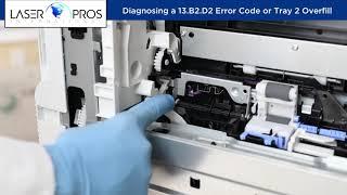 Diagnosing a 13.B2.D2 Error Code or Tray 2 Overfill