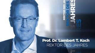 "Rektor des Jahres" - Professor Dr. Lambert T. Koch