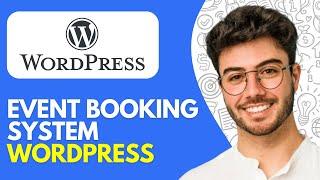 Event Booking System Wordpress / Event Ticketing (2024) Tutorial