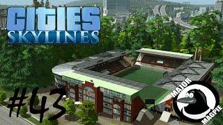 Cities Skylines Ep 43 - Sexy Football Stadium