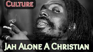 Culture - Jah Alone A Christian (lyrics)