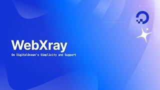 WebXray on DigitalOcean's Simplicity and Support